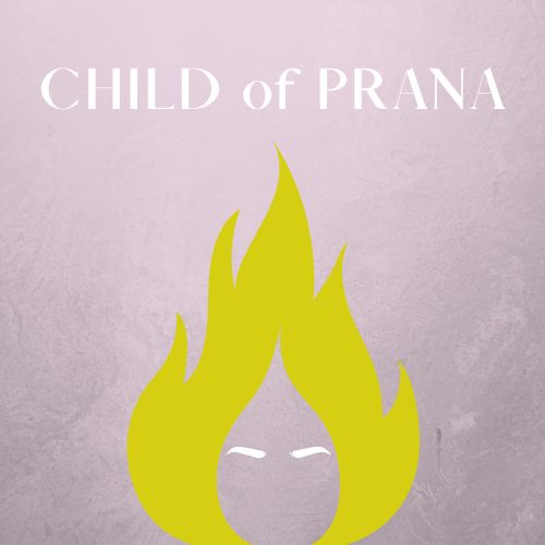 CHILD of PRANA